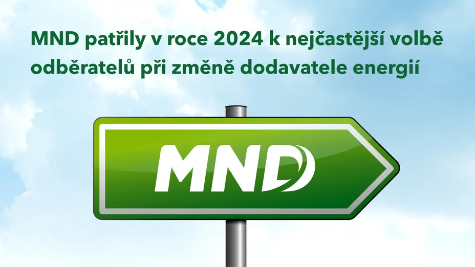 MND patřily v roce 2024 k nejčastější volbě odběratelů při změně dodavatele energií